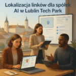Lokalne linki dla spółek AI w Lublin Tech Park